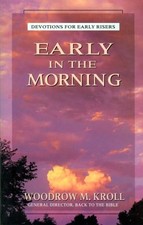 Early in the Morning: Devotions for Early Risers By Woodrow Mich