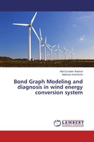 Abd Essalam Badoud (U. A.) | Bond Graph Modeling And Diagnosis In Wind Energy...