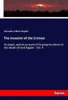 Alexander William Kinglake | The Invasion Of The Crimea: | Taschenbuch (2019)