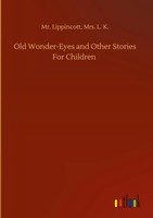 L. K. Lippincott | Old Wonder-Eyes And Other Stories For Children | Buch (2020)