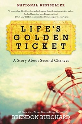 Life's Golden Ticket: A Story about..., Burchard, Brend