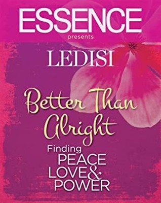 Ledisi - Better Than Alright : Finding Peace, Love and Power Hard