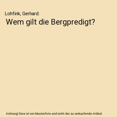 Wem gilt die Bergpredigt?, Lohfink, Gerhard