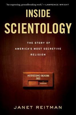 Inside Scientology: The Story of America's Most Secretive Religion   A Journalis