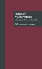 Images of Mainstreaming: Educating Students with Disabilities by Clayton Keller 