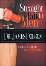 STRAIGHT TALK TO MEN: TIMELESS PRINCIPLES FOR LEADING YOUR By James C. Dobson VG