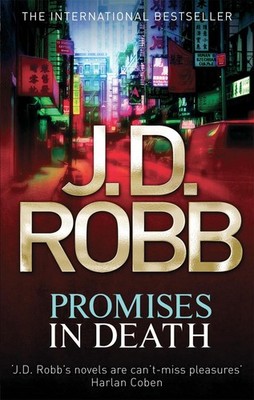 Promises In Death - In Death (Book 28): In Death - Book 28 by J.D. Robb (English