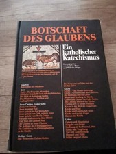 Botschaft des Glaubens: Ein katholischer Katechismus