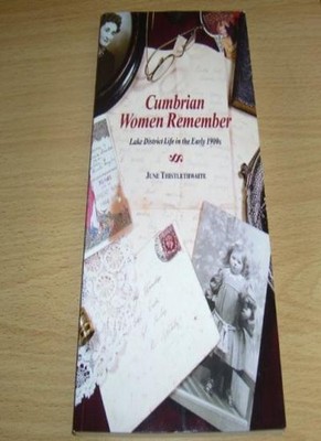 Cumbrian Women Remember: Lake District Life in the Early 1900s,J