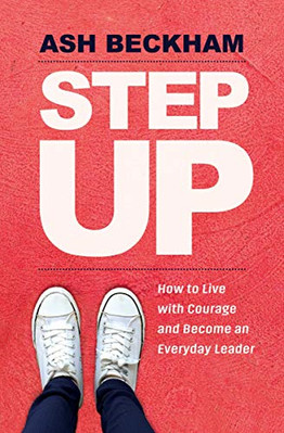 Step Up: How to Live with Courage and Become an Everyda - Paperback / softback N