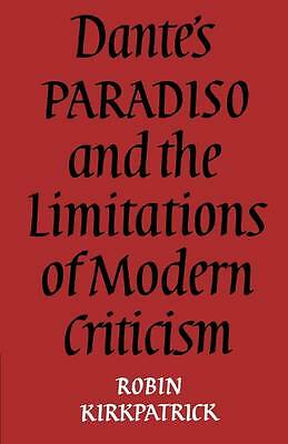Dante's Paradiso and the Limitations of Modern Criticism Kirkpatrick Paperback
