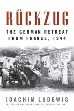 Rückzug: The German Retreat from France, 1944 (Foreign Military Studies) Ludewi