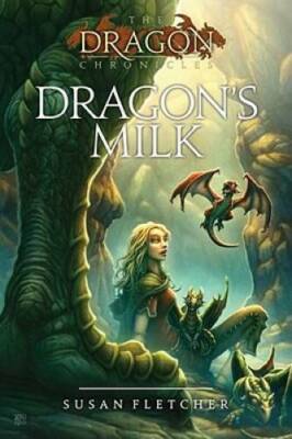 Dragon's Milk (The Dragon Chronicles) - Paperback By Fletcher, Susan - VERY GOOD