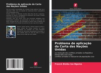 Franck Bisika Ise-Ngoma | Problema De AplicaçãO Da Carta Das NaçõEs Unidas
