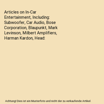 Articles on In-Car Entertainment, Including: Subwoofer, Car Audio, Bose Corporat