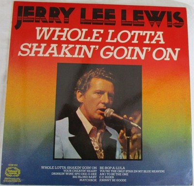 JERRY LEE LEWIS  WHOLE LOTTA SHAKIN' GOIN' ON  VINYL LP  Halmark SHM851