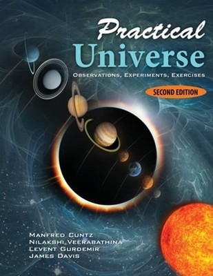Practical Universe: Observations, Experiments, Exercises by Manfred Cuntz: New