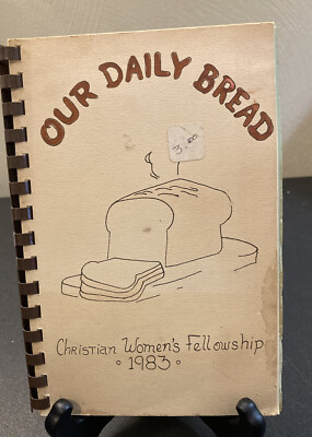 Our Daily Bread Christian Women's Fellowship 1983 Recipe Cookbook