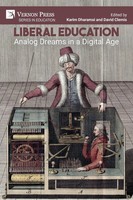 Liberal Education | Analog Dreams In A Digital Age | Karim Dharamsi (U. A.)