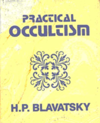 Blavatsky, H.P. .. Practical Occultism