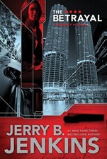 THE BETRAYAL (PRECINCT 11) By Jerry B. Jenkins **BRAND NEW**