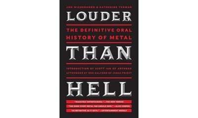 Louder Than Hell: The Definitive Oral History of Metal