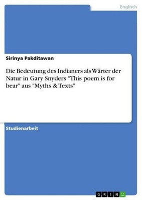 Die Bedeutung des Indianers als Wärter der Natur in Gary Snyders ''This poem is