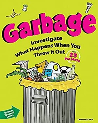 Garbage : Investigate What Happens When You Throw It Out with 25