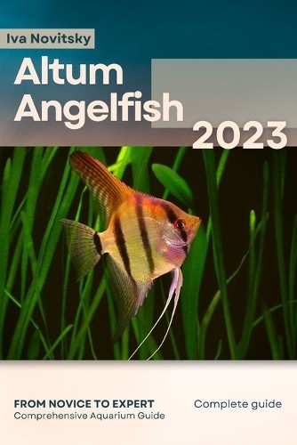 Iva Novitsky Altum Angelfish (Paperback)