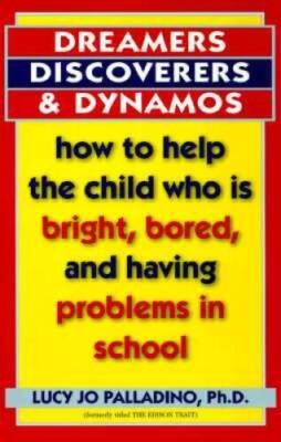 Dreamers, Discoverers & Dynamos: How to Help the Child Who Is Bright, Bor - GOOD