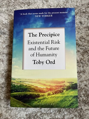 The Precipice: Existential Risk And The Future Of Humanity Toby Ord