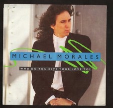 Michael Morales Who Do You Give Your Love To? 1989 Picture Sleeve Only