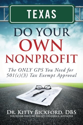 TEXAS DO YOUR OWN NONPROFIT: THE ONLY GPS YOU NEED FOR By Kitty Bickford VG