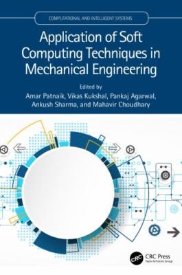 Application of Soft Computing Techniques in Mechanical Engineering, Hardcover...
