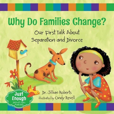 Why Do Families Change?: Our First Talk About Separation and Divorce (Just E...
