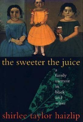 The Sweeter the Juice: A Family Memoir in Bla- 9780671792350, Haizlip, hardcover