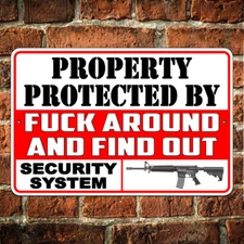 Protected By F Around And Find Out Security No Trespassing Keep Out Sign / Decal