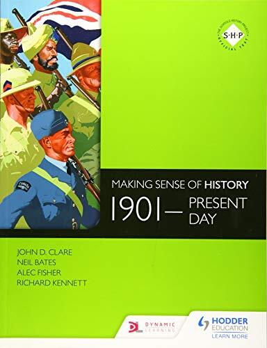 Making Sense of History: 1901-present day-Neil Bates, Alec Fishe