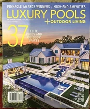Luxury Pools + Outdoor Living Magazine Fall Winter 2023 Pinnacle Awards Backyard