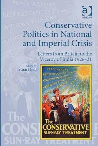 Conservative Politics in National and Imperial Crisis - 9781409469896