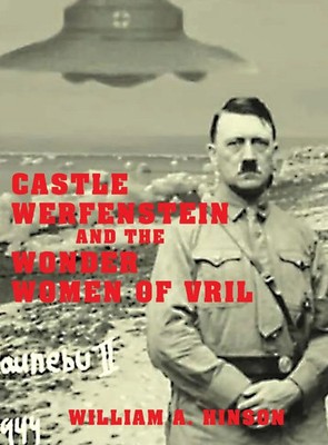 William A Hinson | CASTLE WERFENSTEIN AND THE WONDER WOMEN OF VRIL | Buch (2017)