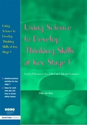 Using Science to Develop Thinking Skills at KS1: Practical resources for gifted