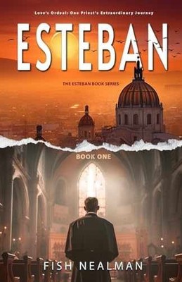 Esteban: Love's Ordeal - Paperback, by Nealman Fish - Very Good
