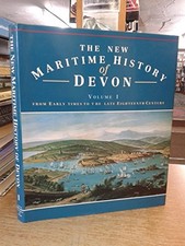 NEW MARITME HIST OF DEVON V 1, Edited By Michael Duffy