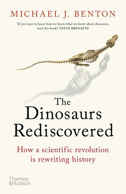 THE DINOSAURS REDISCOVERED The Scientific Revolution in Paleontology Benton Buch