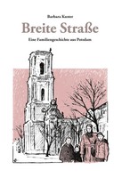 Breite StraßE | Eine Familiengeschichte Aus Potsdam | Barbara Kuster | Buch
