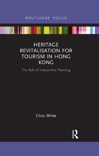 Heritage Revitalisation for Tourism in Hong Kong - 9780367465131