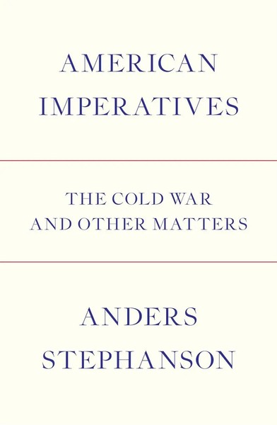American Imperatives | The Cold War And Other Matters | Anders Stephanson | Buch-image