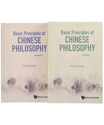 Basic Principles of Chinese Philosophy [Volumes 1 & 2], Jiaxiang Hu