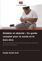 DiabèTe Et ObéSité : Un Guide Complet Pour La Santé Et Le Bien-êTre Saqib Salah
